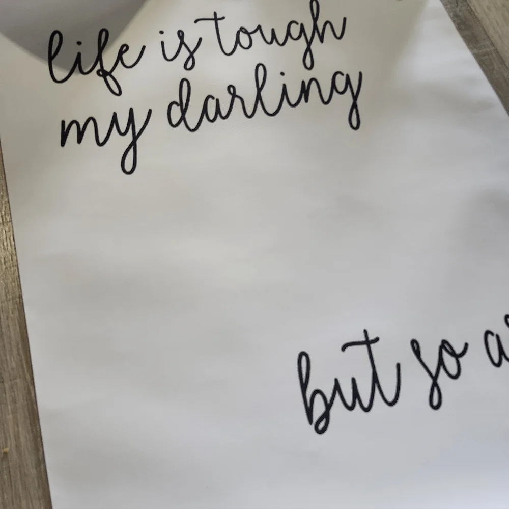 Life is Tough My Darling, but so are You' Wall Decor